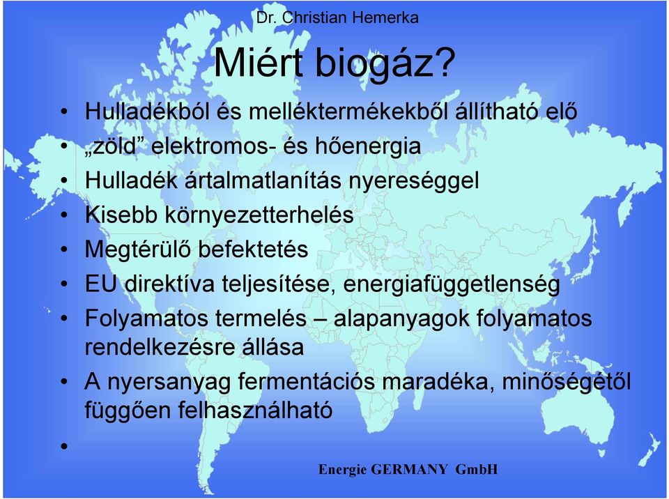 ártalmatlanítás nyereséggel Kisebb környezetterhelés Megtérülő befektetés EU direktíva