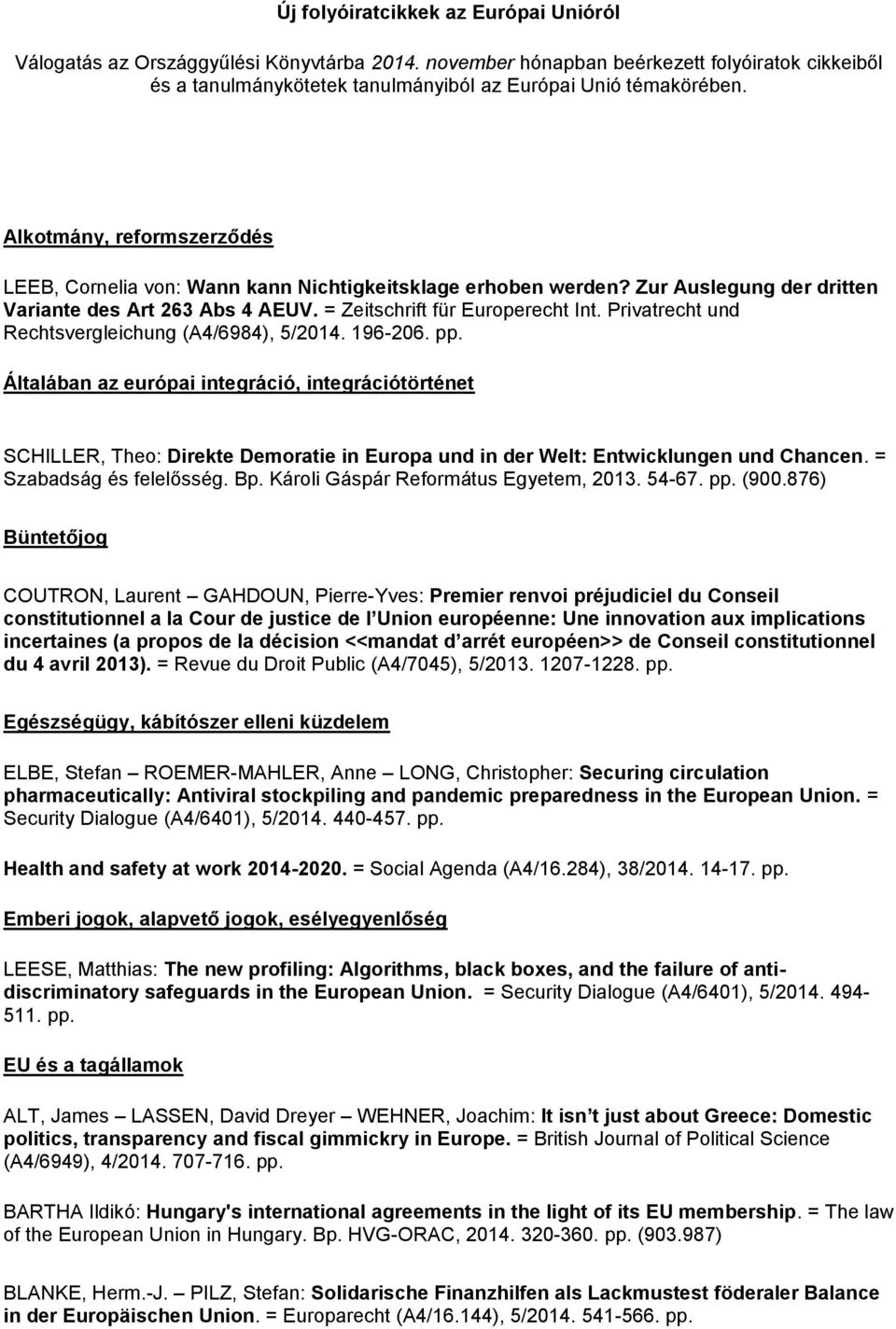 Privatrecht und Rechtsvergleichung (A4/6984), 5/2014. 196-206. pp.