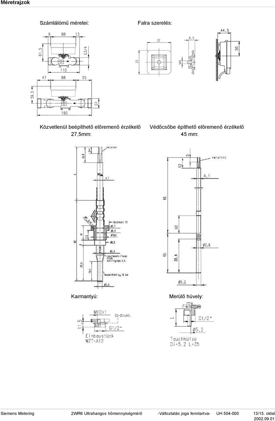 mm: Karmantyú: Merülő hüvely: Siemens Metering 2WR6 Ultrahangos