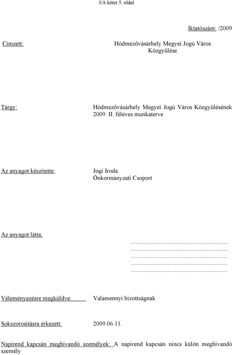 Megyei Jogú Város Közgyűlésének 2009. II.