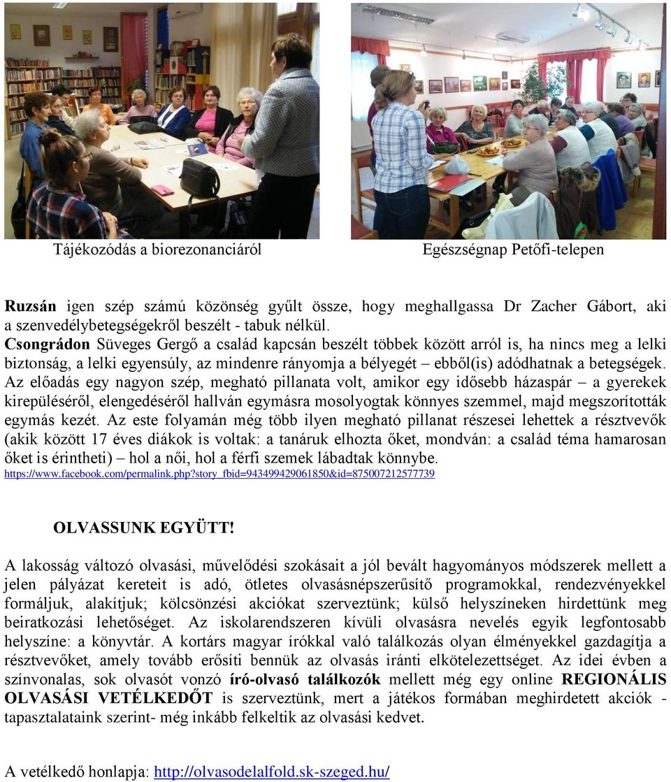 Az előadás egy nagyon szép, megható pillanata volt, amikor egy idősebb házaspár a gyerekek kirepüléséről, elengedéséről hallván egymásra mosolyogtak könnyes szemmel, majd megszorították egymás kezét.