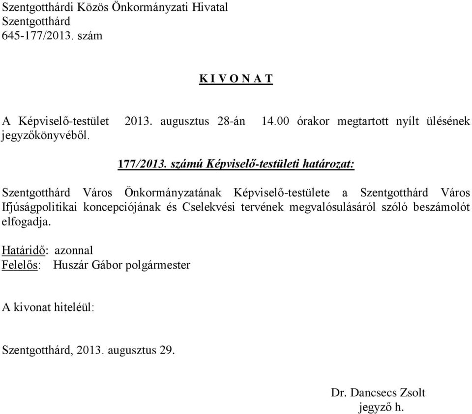 Képviselő-testülete a Város Ifjúságpolitikai koncepciójának