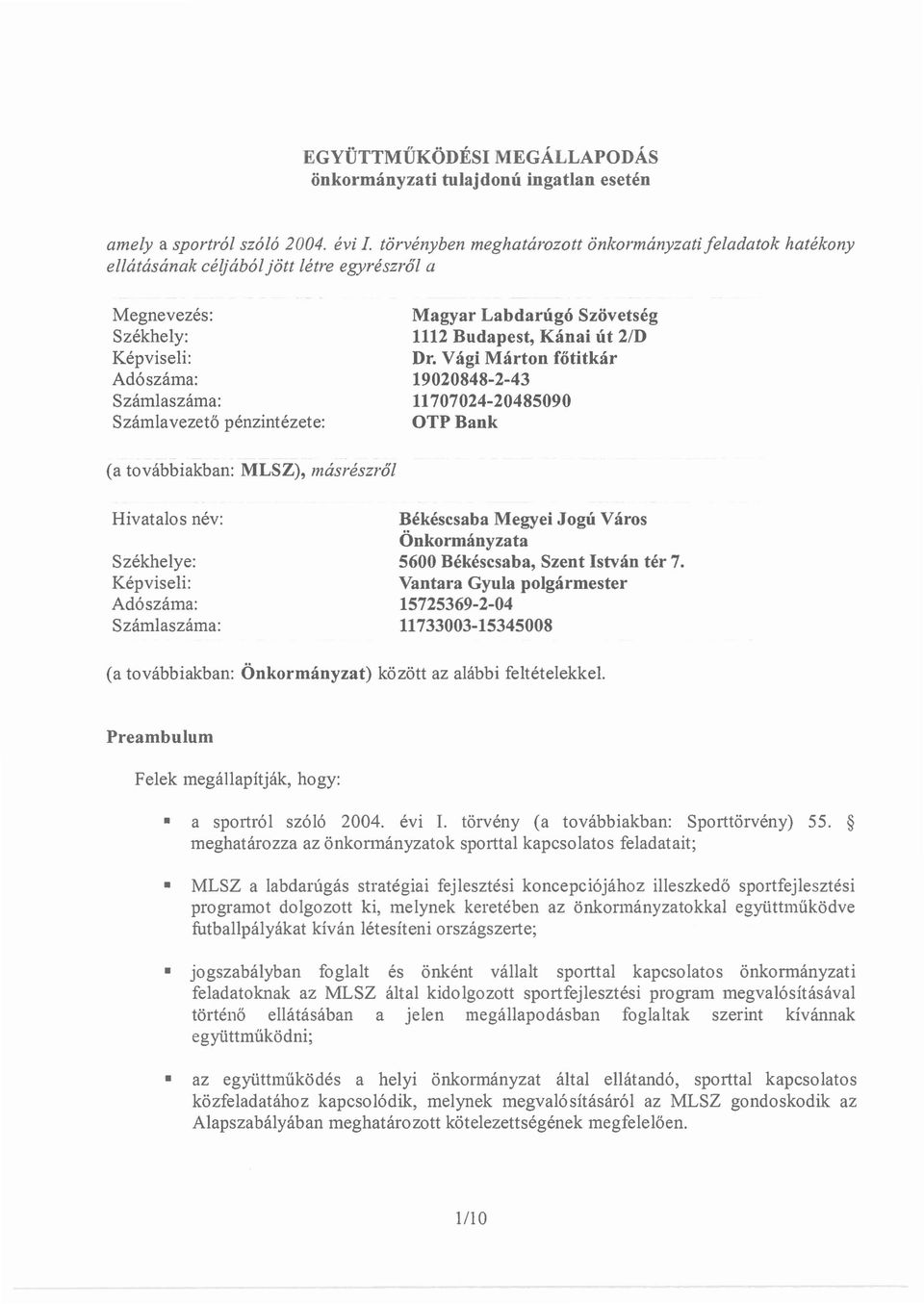 Labdarúgó Szövetség 1112 Budapest, Kánai út 2/D Dr.