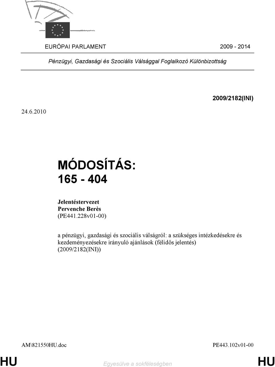 228v01-00) a pénzügyi, gazdasági és szociális válságról: a szükséges intézkedésekre és