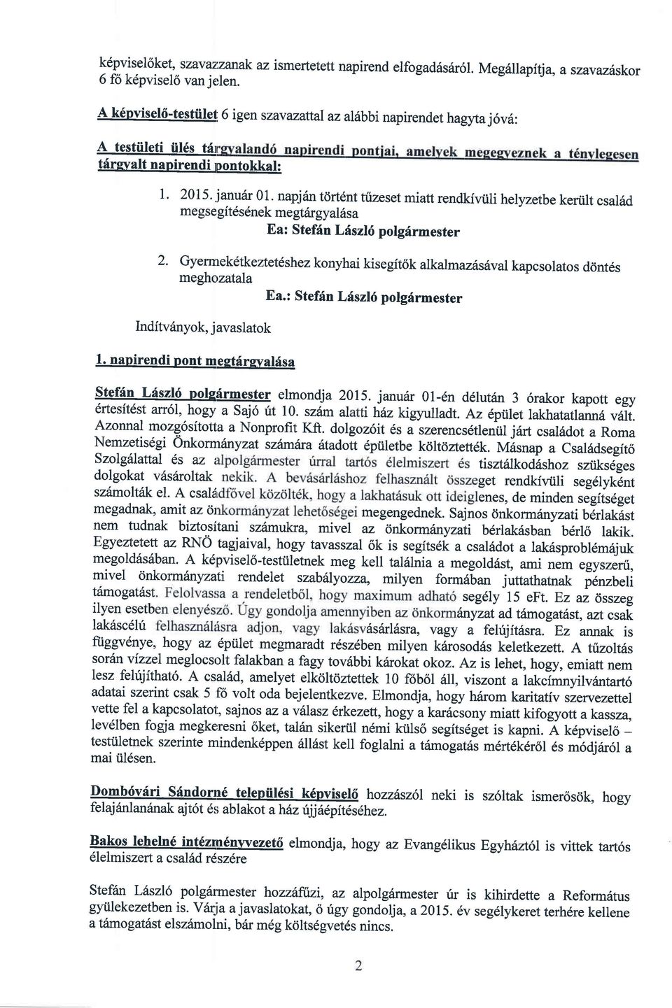 napjrin tdrt6nt trizeset miatt rendkfviili helyzetbe keriilt csal6d megsegit6s6nek megtrirgyal6sa Ea: Stefin Lhszlf polgrirmester 2.
