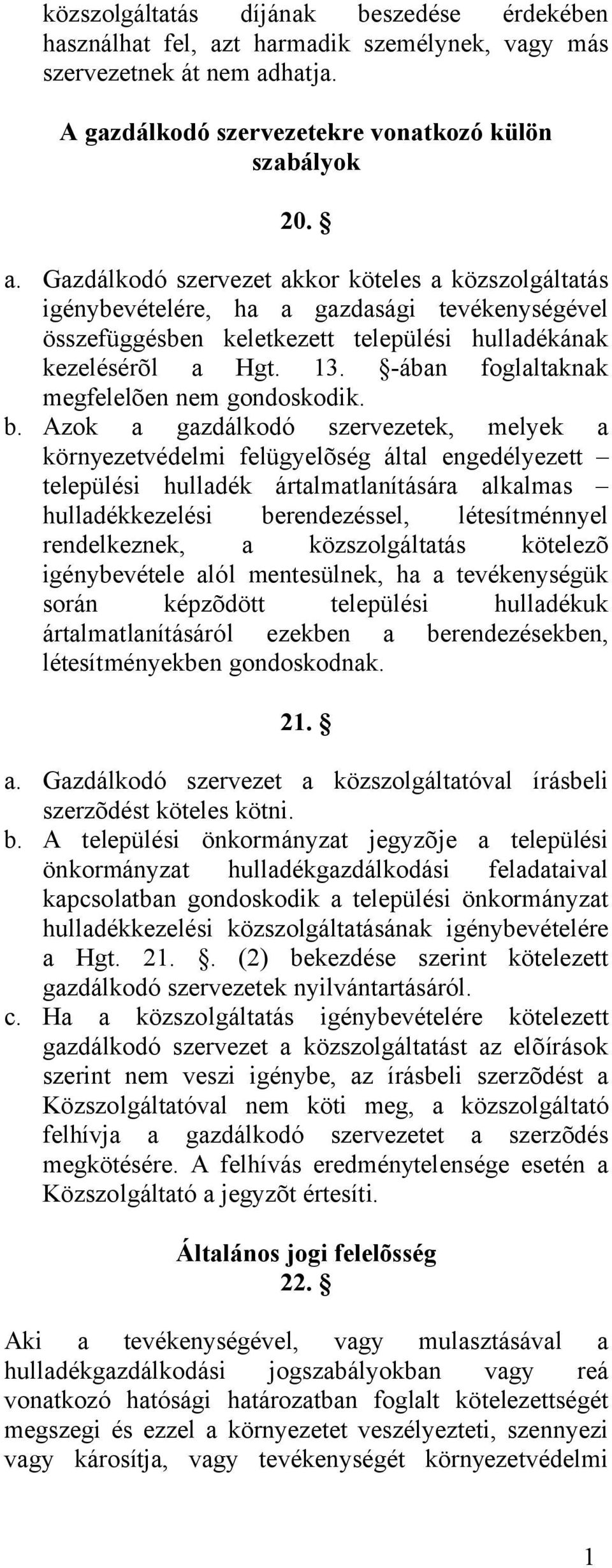 hatja. A gazdálkodó szervezetekre vonatkozó külön szabályok 20. a.