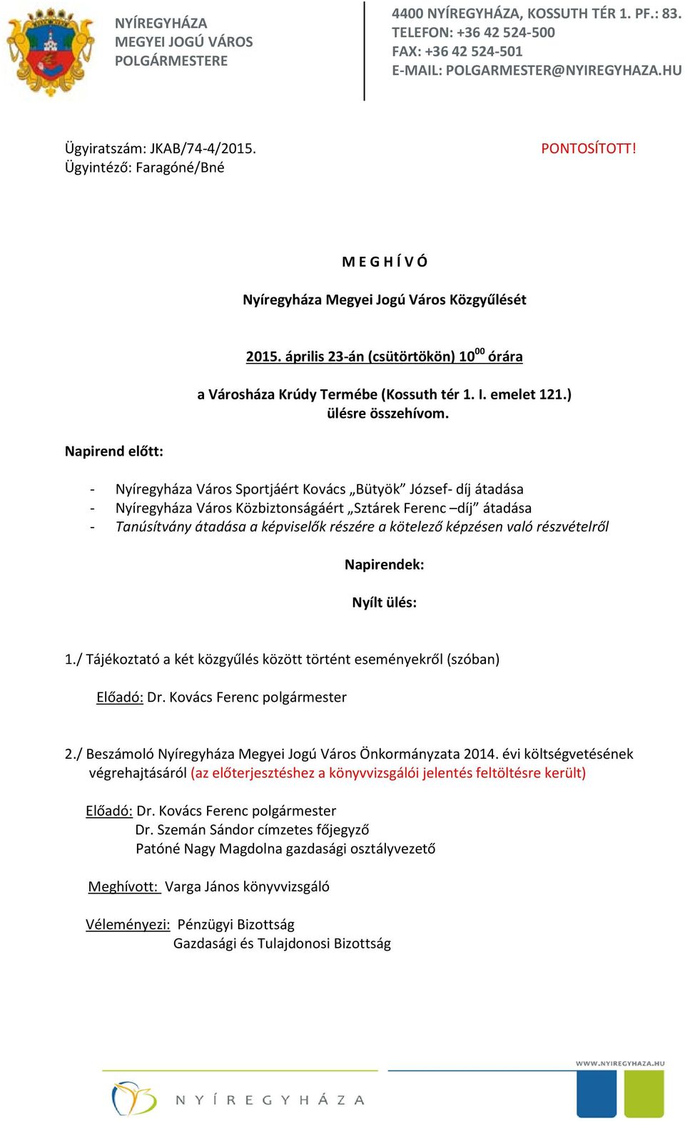 ) ülésre összehívom.