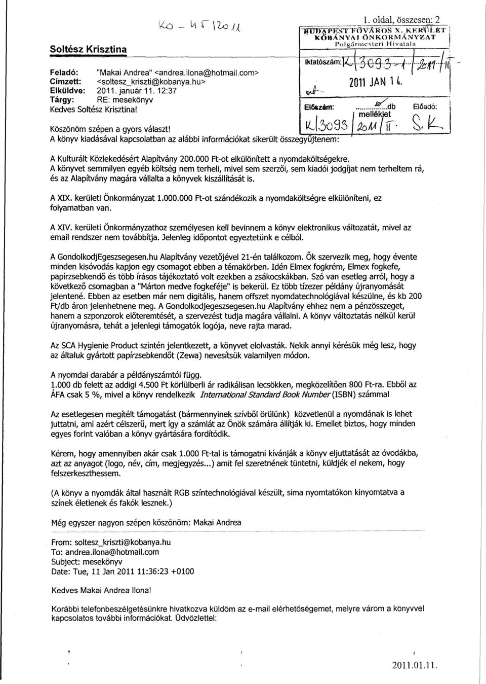 ^..db Előadó:, j melléklet />. A Kulturált Közlekedésért Alapítvány 200.000 Ft-ot elkülönített a nyomdaköltségekre.