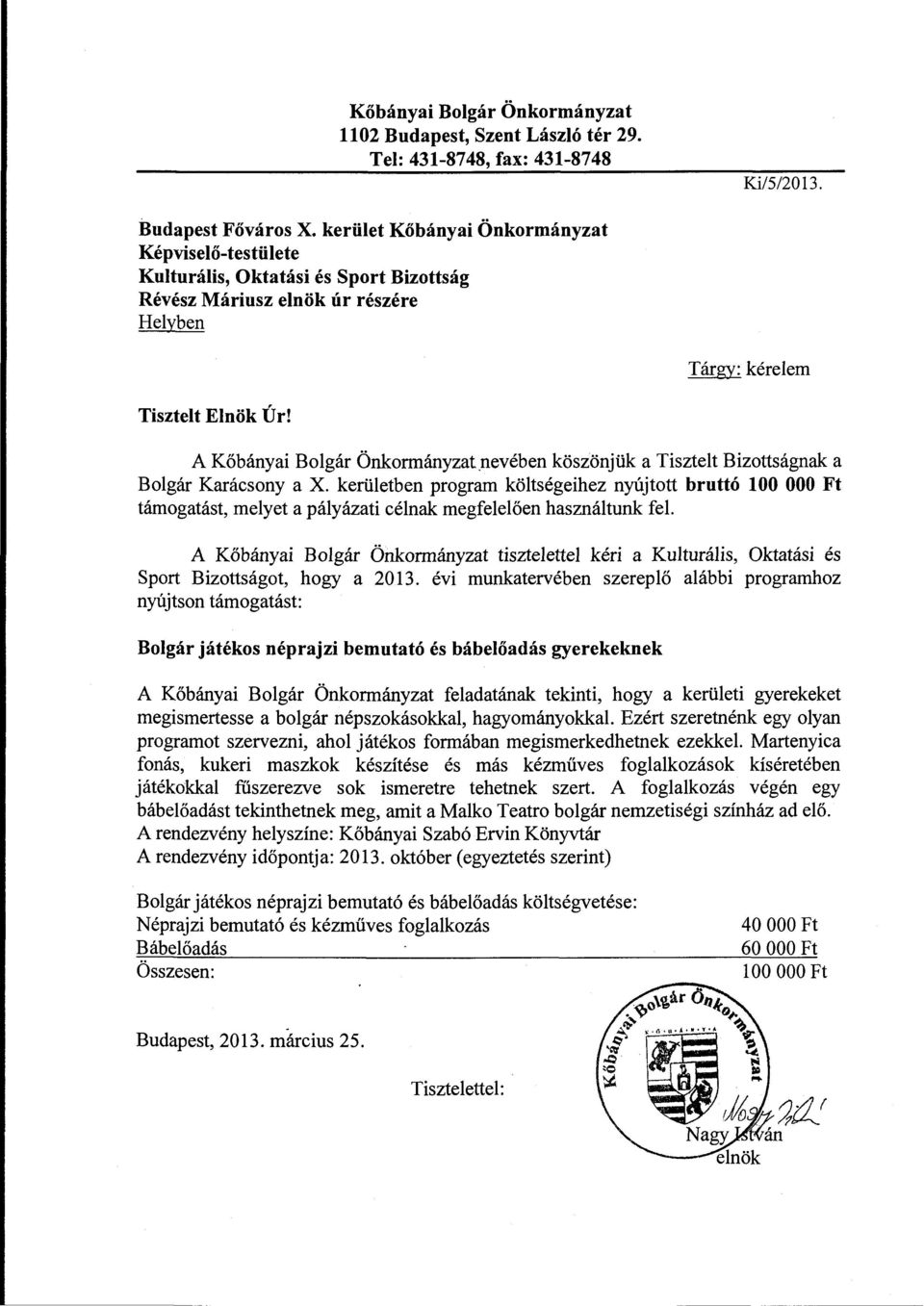 A Kőbányai Bolgár Önkormányzat_nevében köszönjük a Tisztelt Bizottságnak a Bolgár Karácsony a X.