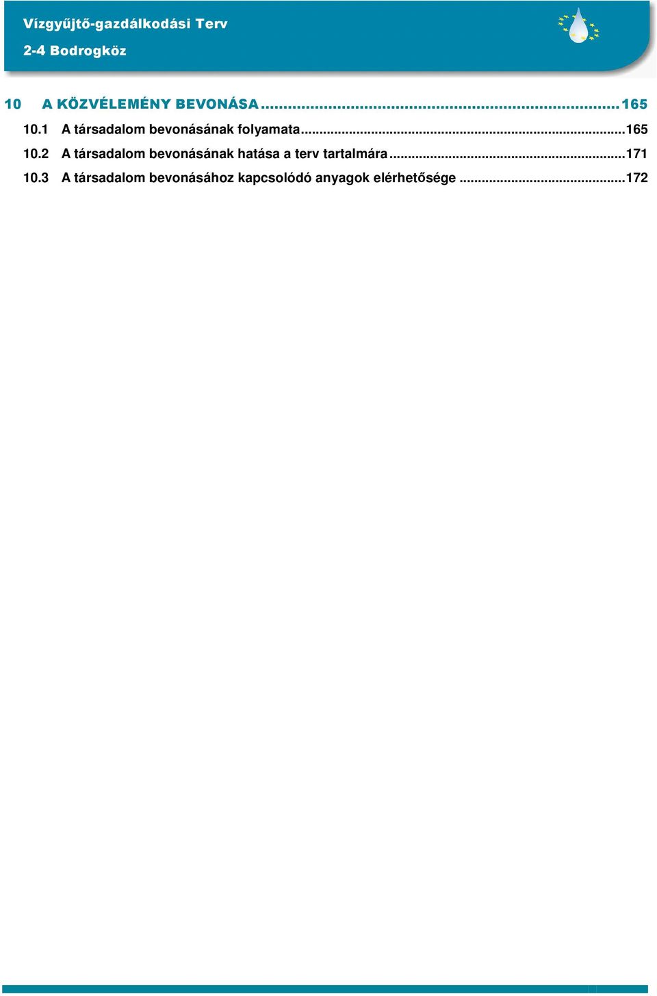 2 A társadalom bevonásának hatása a terv tartalmára.