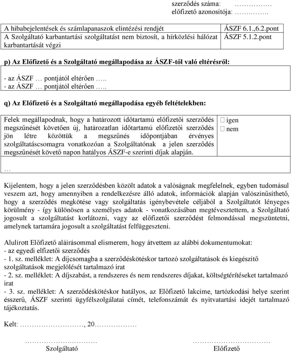. - az ÁSZF pontjától eltérően.