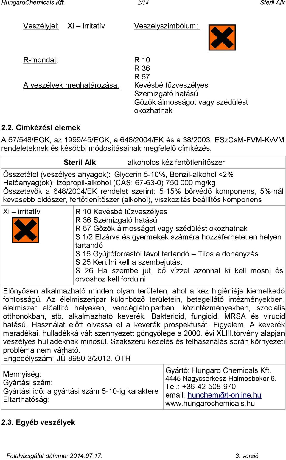 ESzCsM-FVM-KvVM rendeleteknek és későbbi módosításainak megfelelő címkézés.