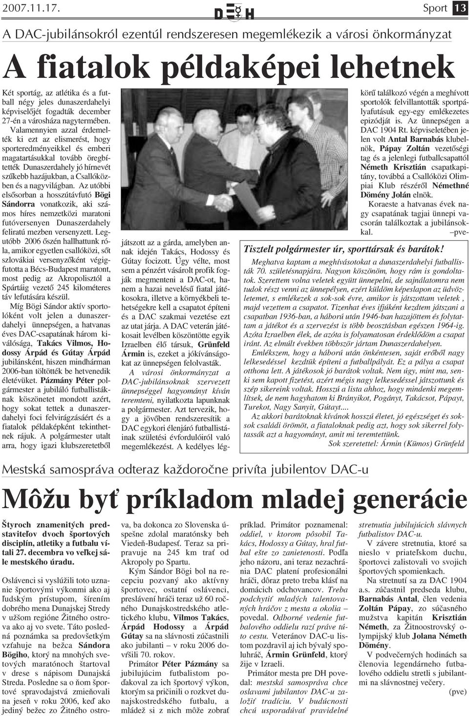 fogadták december 27 én a városháza nagytermében.