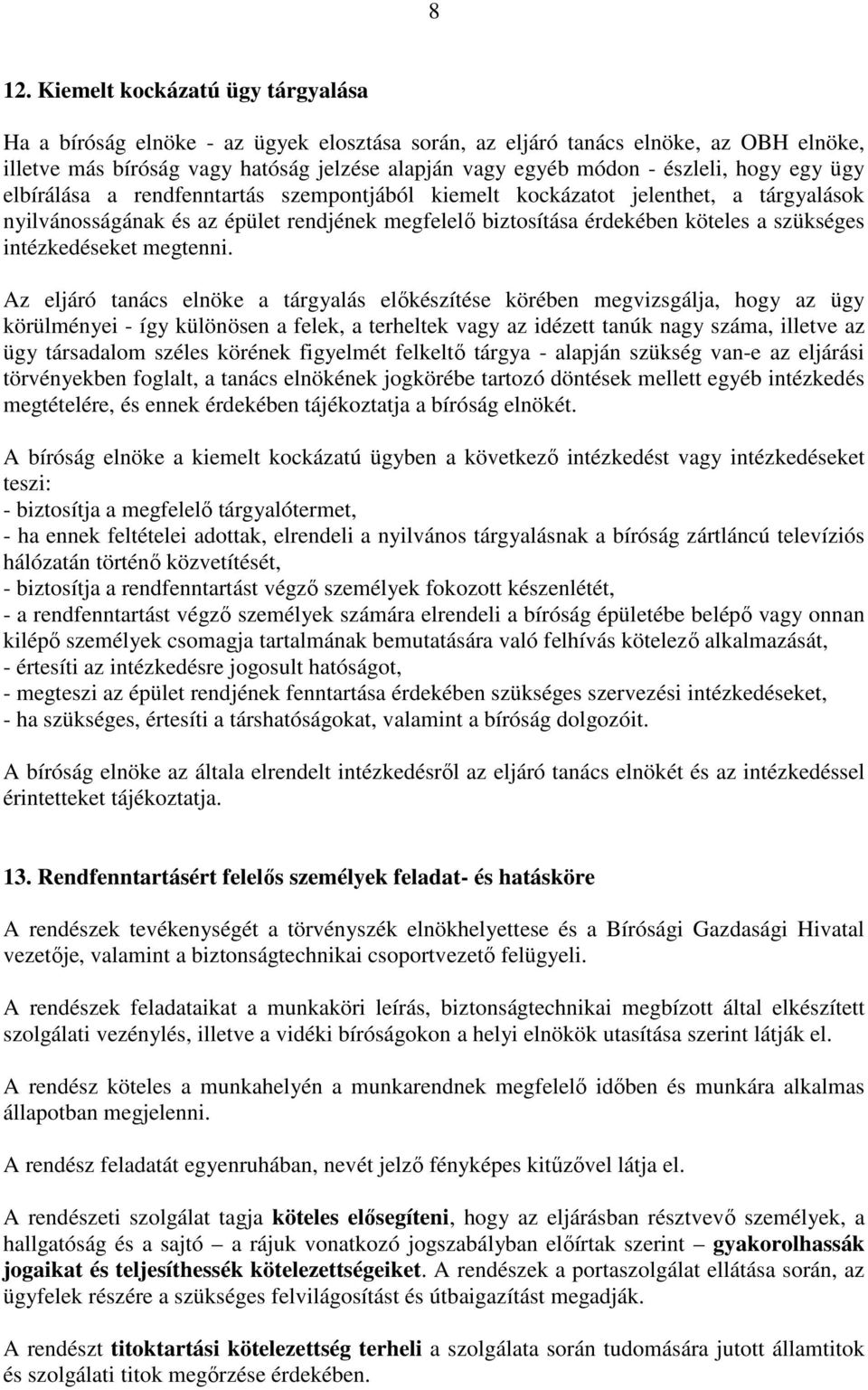 intézkedéseket megtenni.