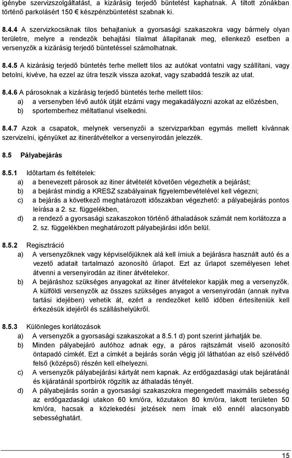 büntetéssel számolhatnak. 8.4.