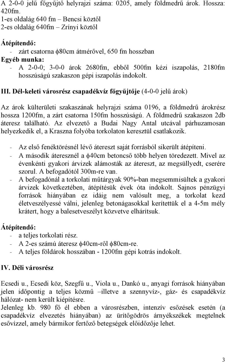 2180fm hosszúságú szakaszon gépi iszapolás indokolt. III.