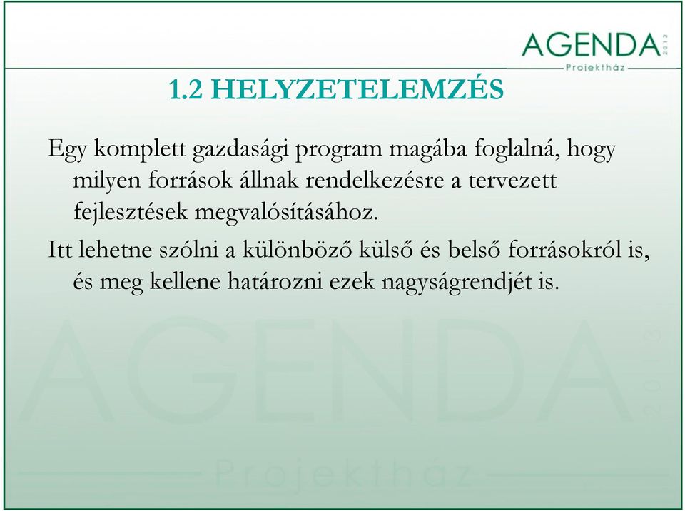 fejlesztések megvalósításához.