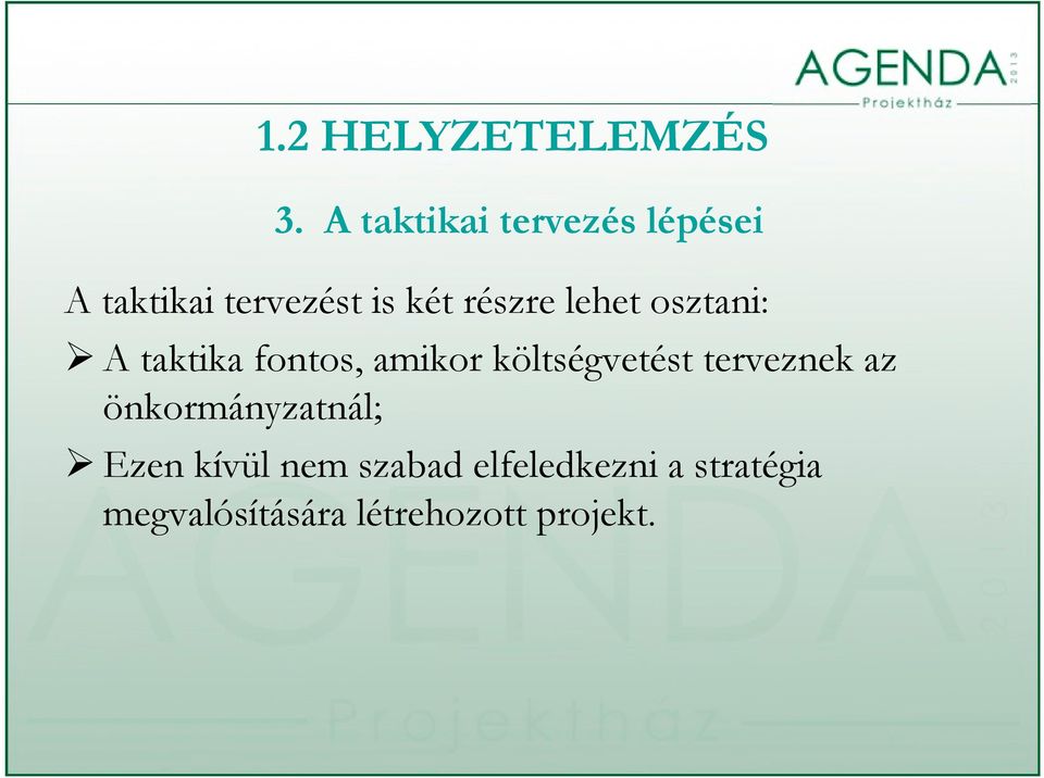 lehet osztani: A taktika fontos, amikor költségvetést terveznek