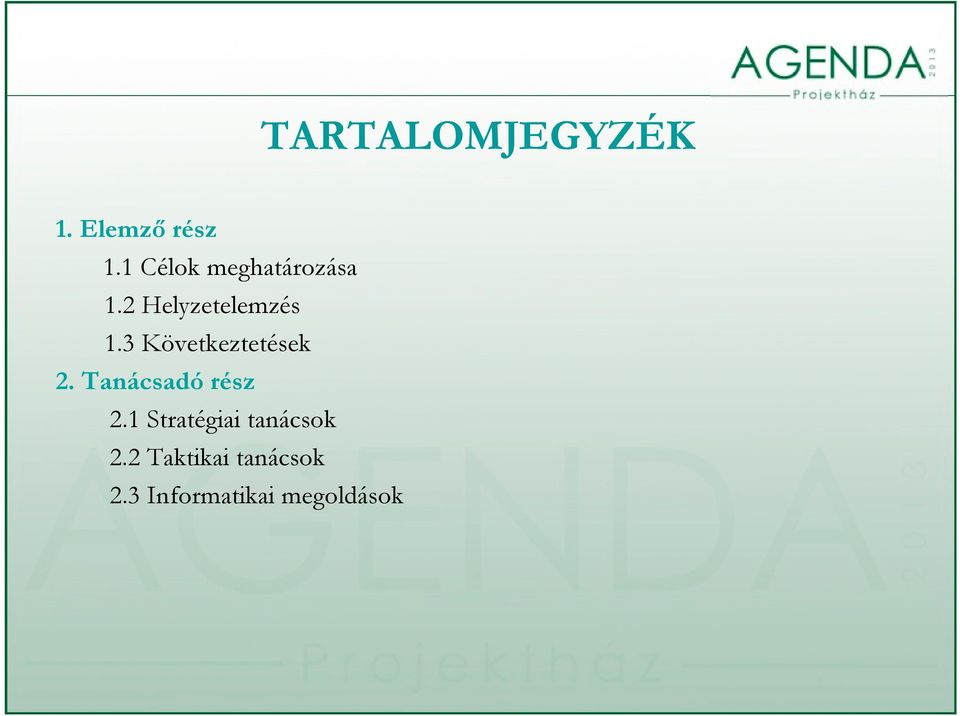 3 Következtetések 2. Tanácsadó rész 2.