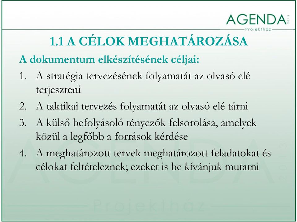A taktikai tervezés folyamatát az olvasó elé tárni 3.