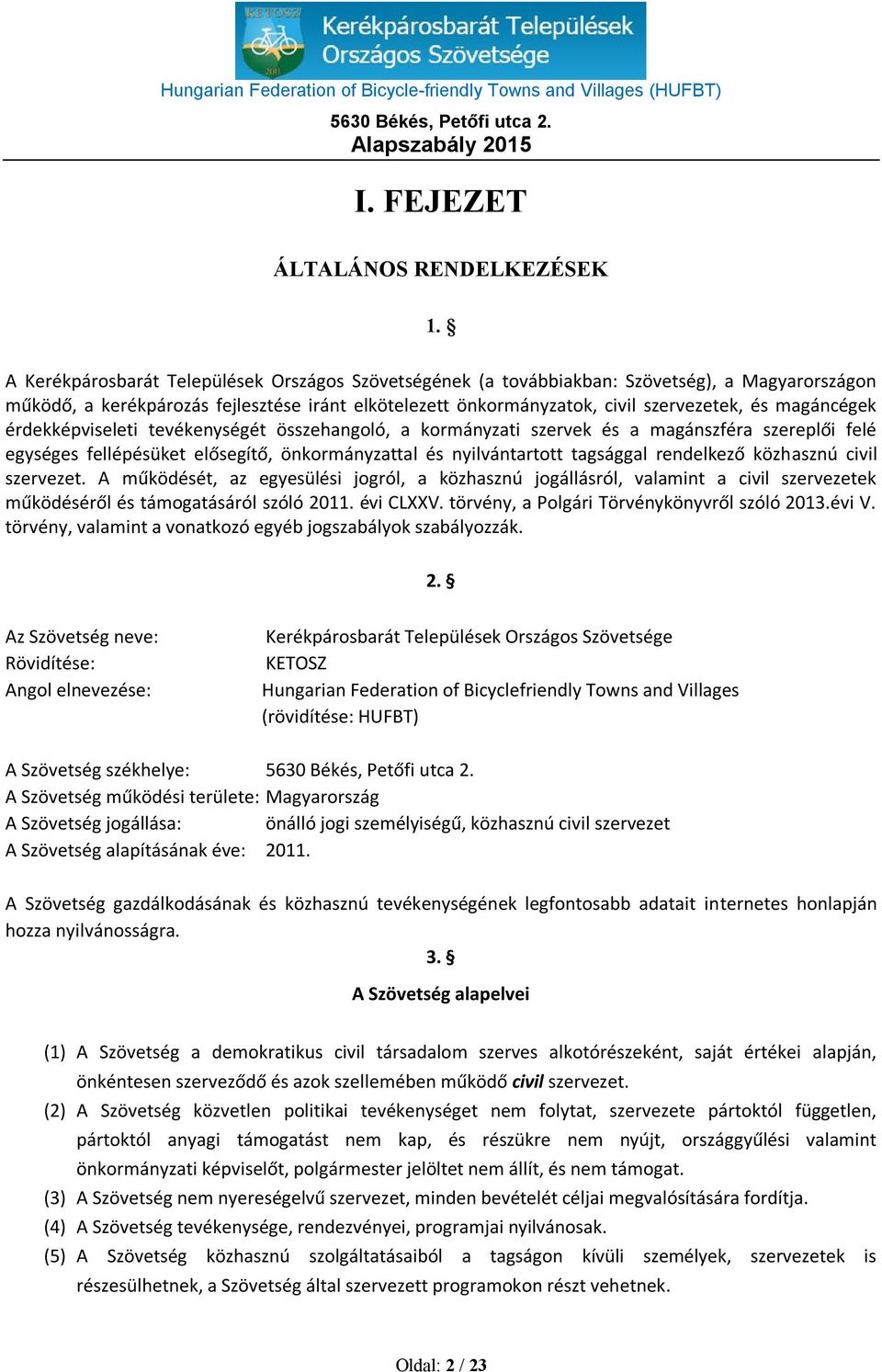 magáncégek érdekképviseleti tevékenységét összehangoló, a kormányzati szervek és a magánszféra szereplői felé egységes fellépésüket elősegítő, önkormányzattal és nyilvántartott tagsággal rendelkező