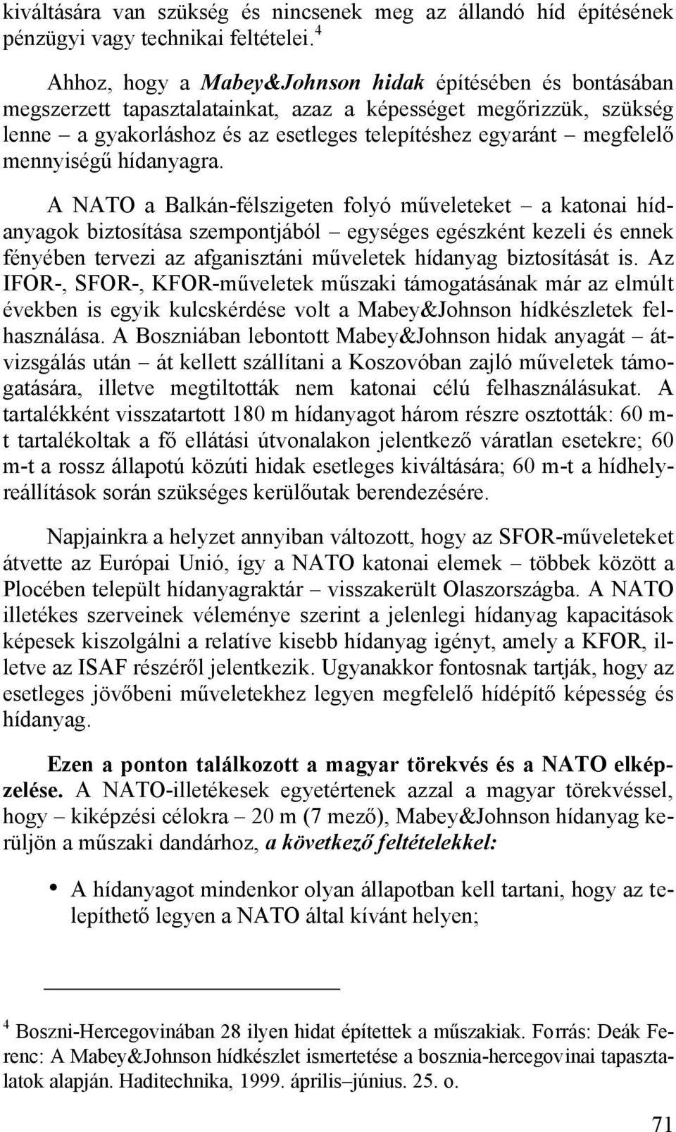 mennyiségű hídanyagra.