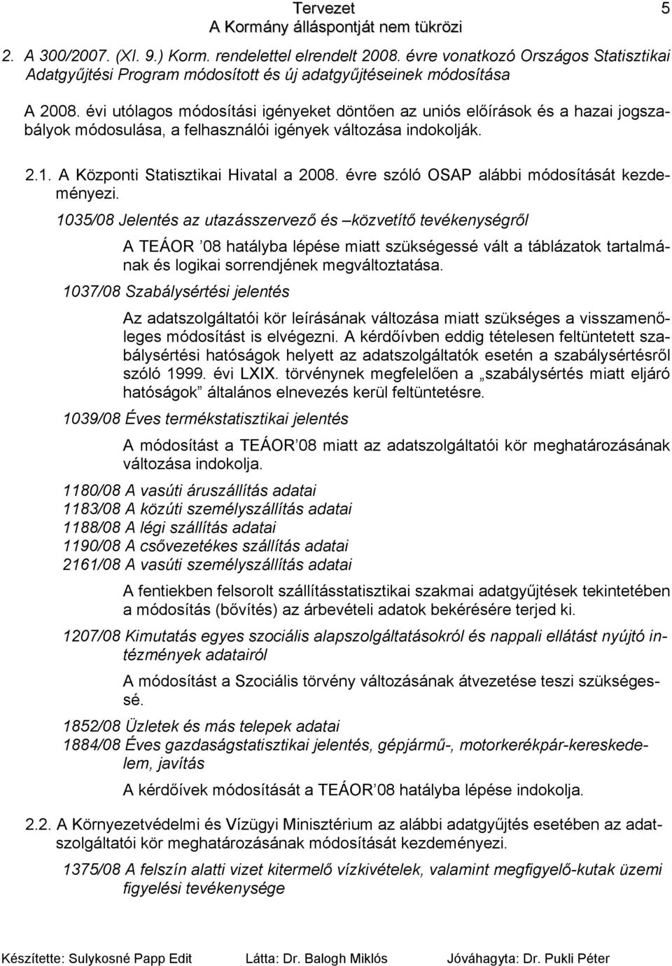 évre szóló OSAP alábbi módosítását kezdeményezi.