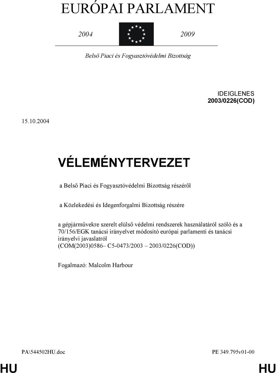 részére a gépjárművekre szerelt elülső védelmi rendszerek használatáról szóló és a 70/156/EGK tanácsi irányelvet módosító