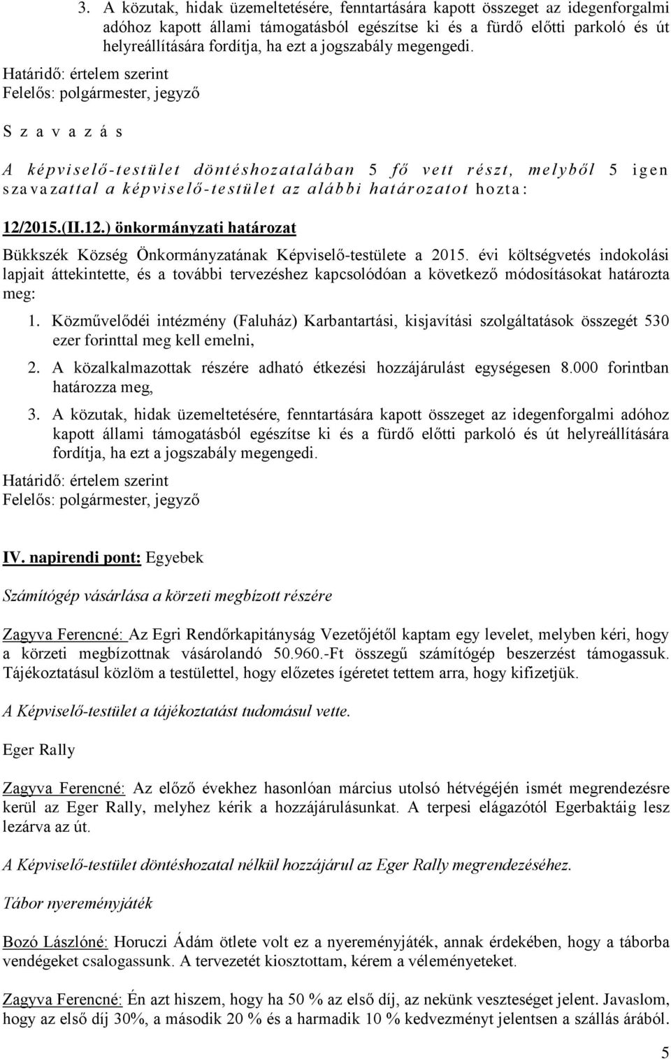 2015.(II.12.) önkormányzati határozat Bükkszék Község Önkormányzatának Képviselő-testülete a 2015.