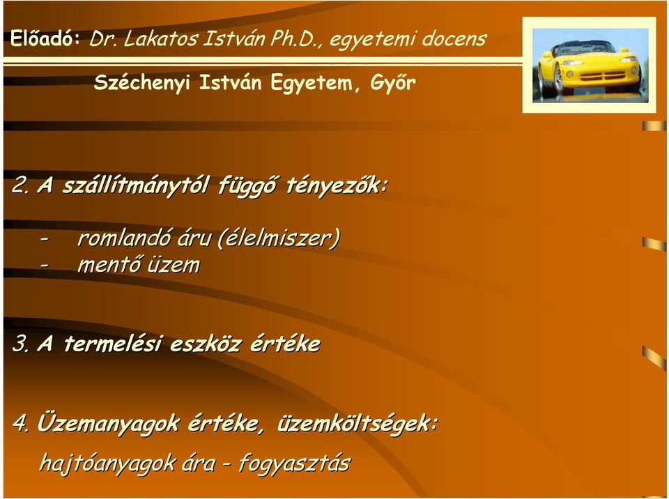 A termelési eszköz értéke 4.