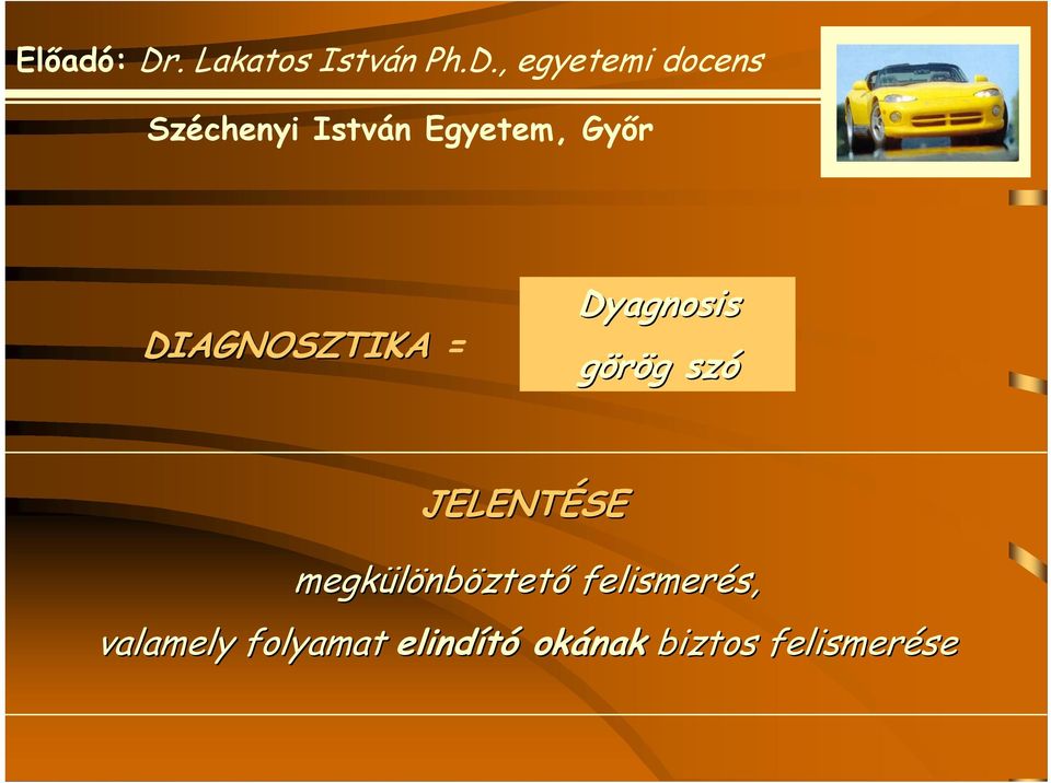 felismerés, s, valamely folyamat