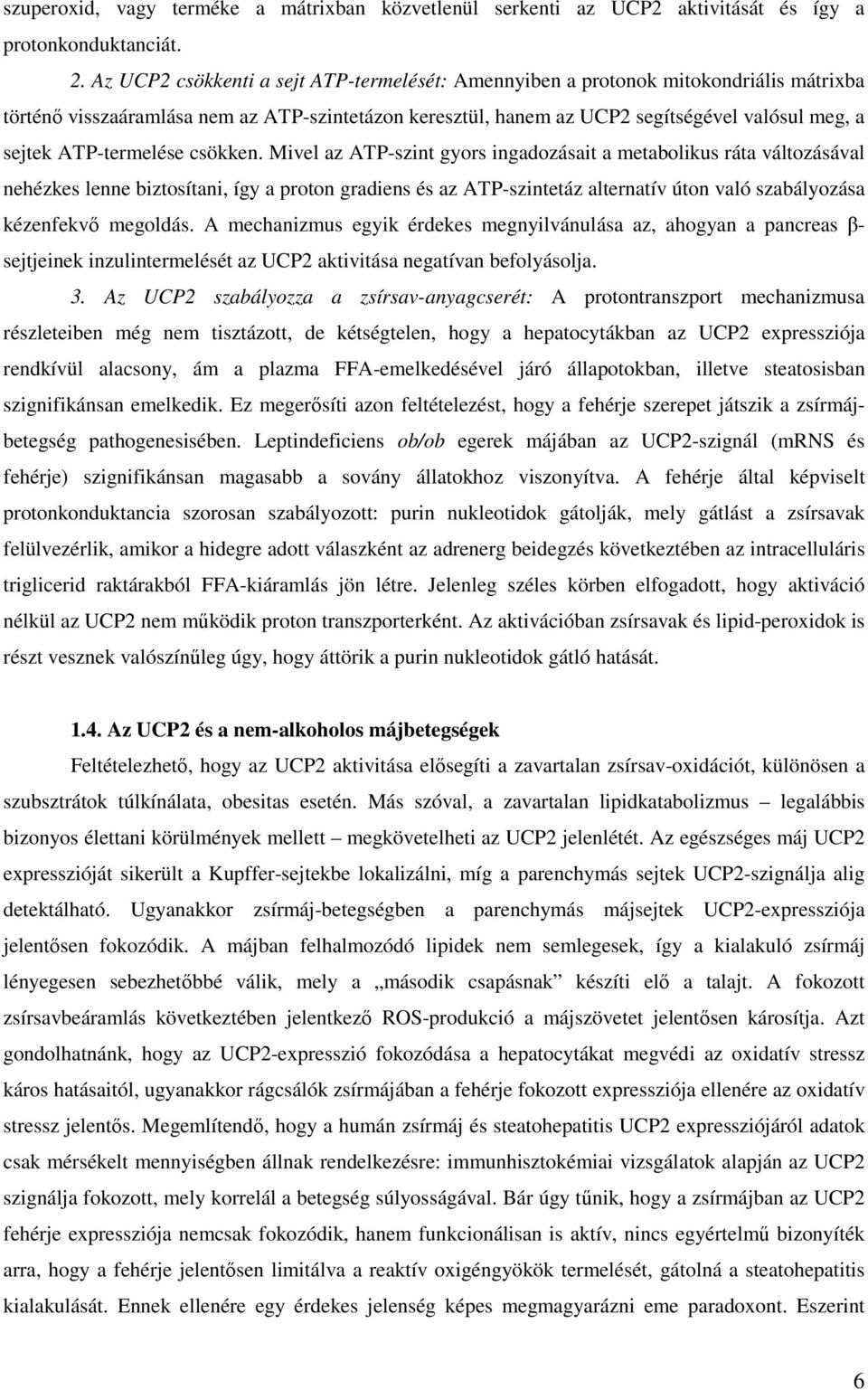 ATP-termelése csökken.