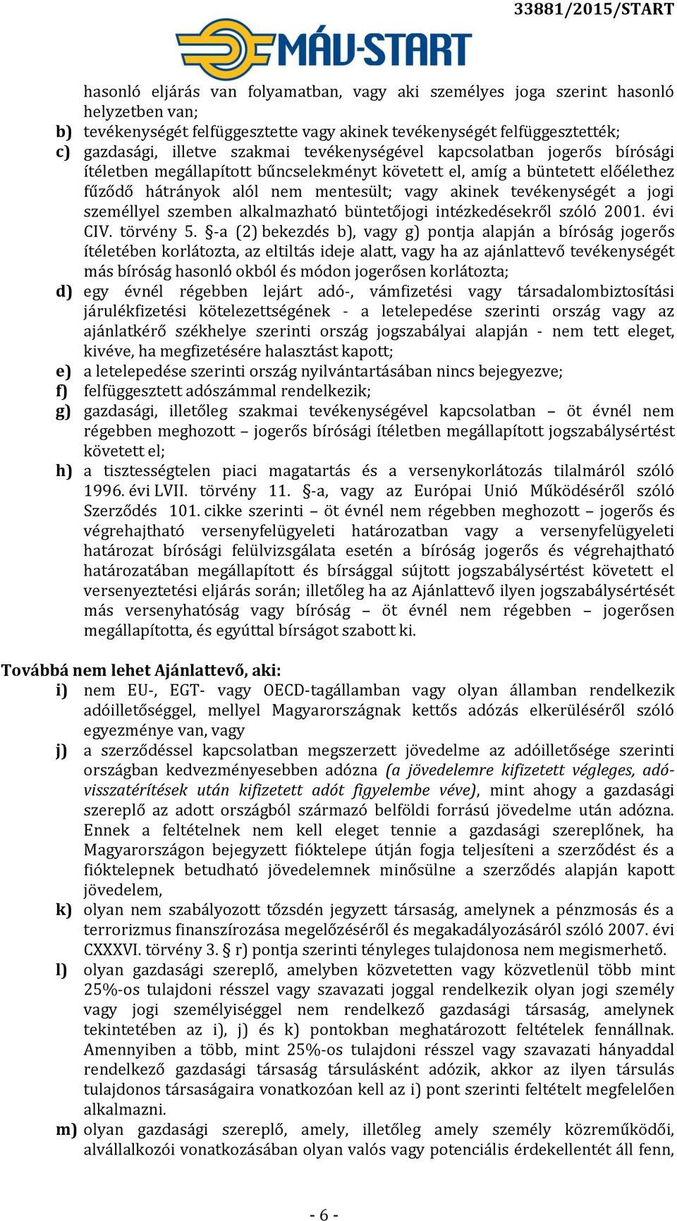 személlyel szemben alkalmazható büntetőjogi intézkedésekről szóló 2001. évi CIV. törvény 5.