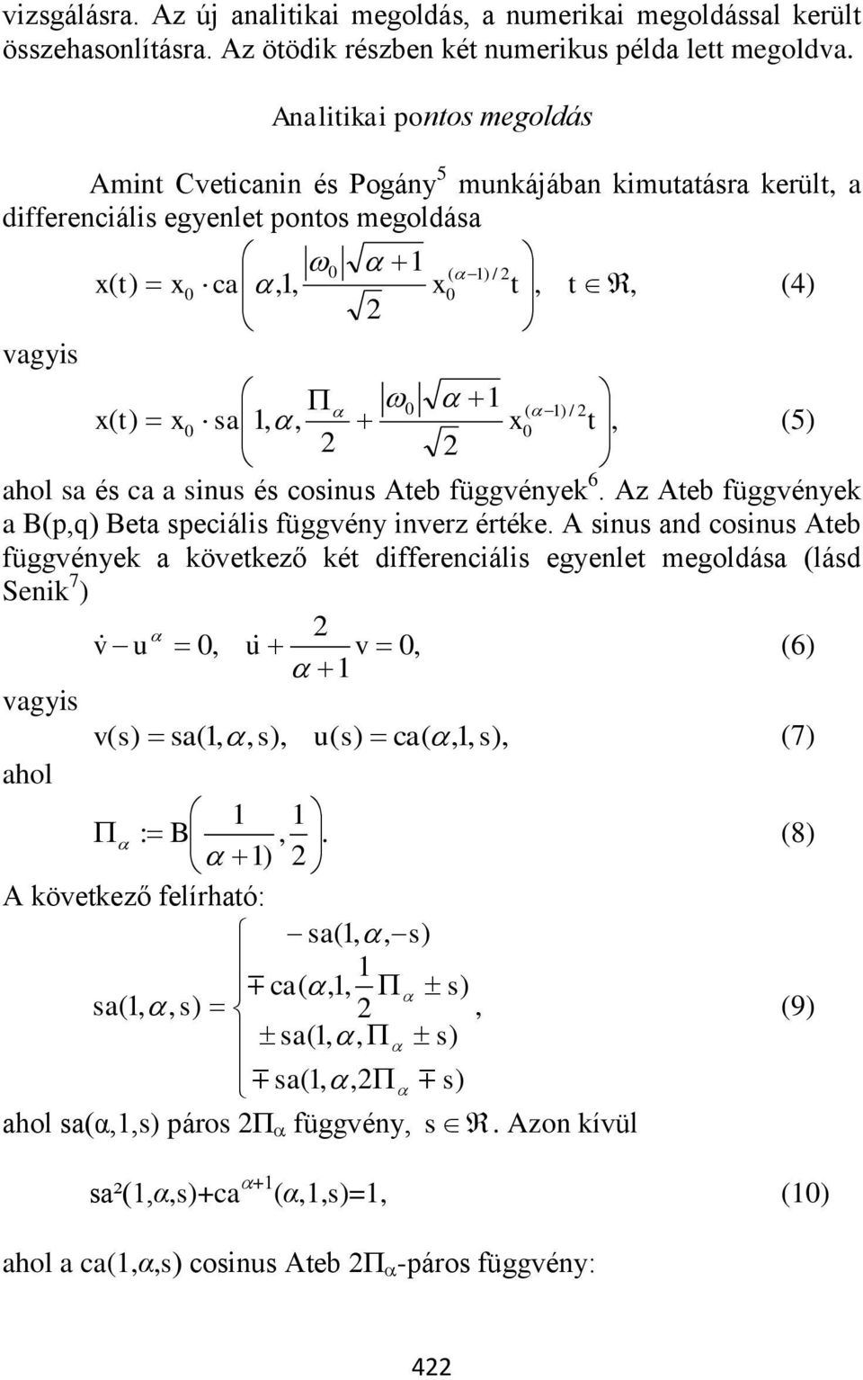 ca a sinus és cosinus Ateb függvények 6. Az Ateb függvények a Bpq Beta speciális függvény inverz értéke.