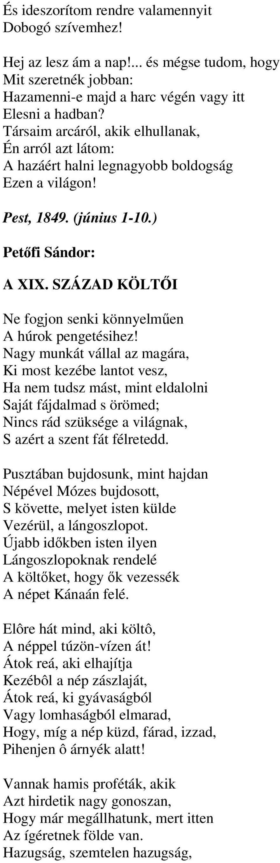 SZÁZAD KÖLTŐI Ne fogjon senki könnyelműen A húrok pengetésihez!