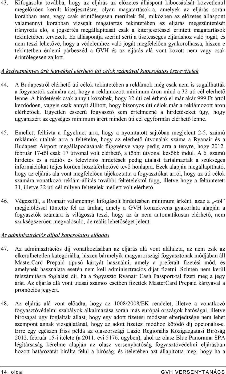kiterjesztéssel érintett magatartások tekintetében tervezett.