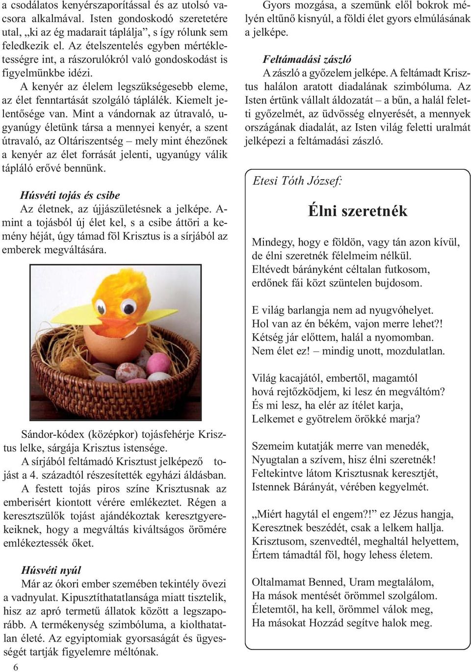 Kiemelt je - lentősége van.