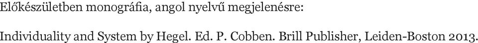 and System by Hegel. Ed. P. Cobben.