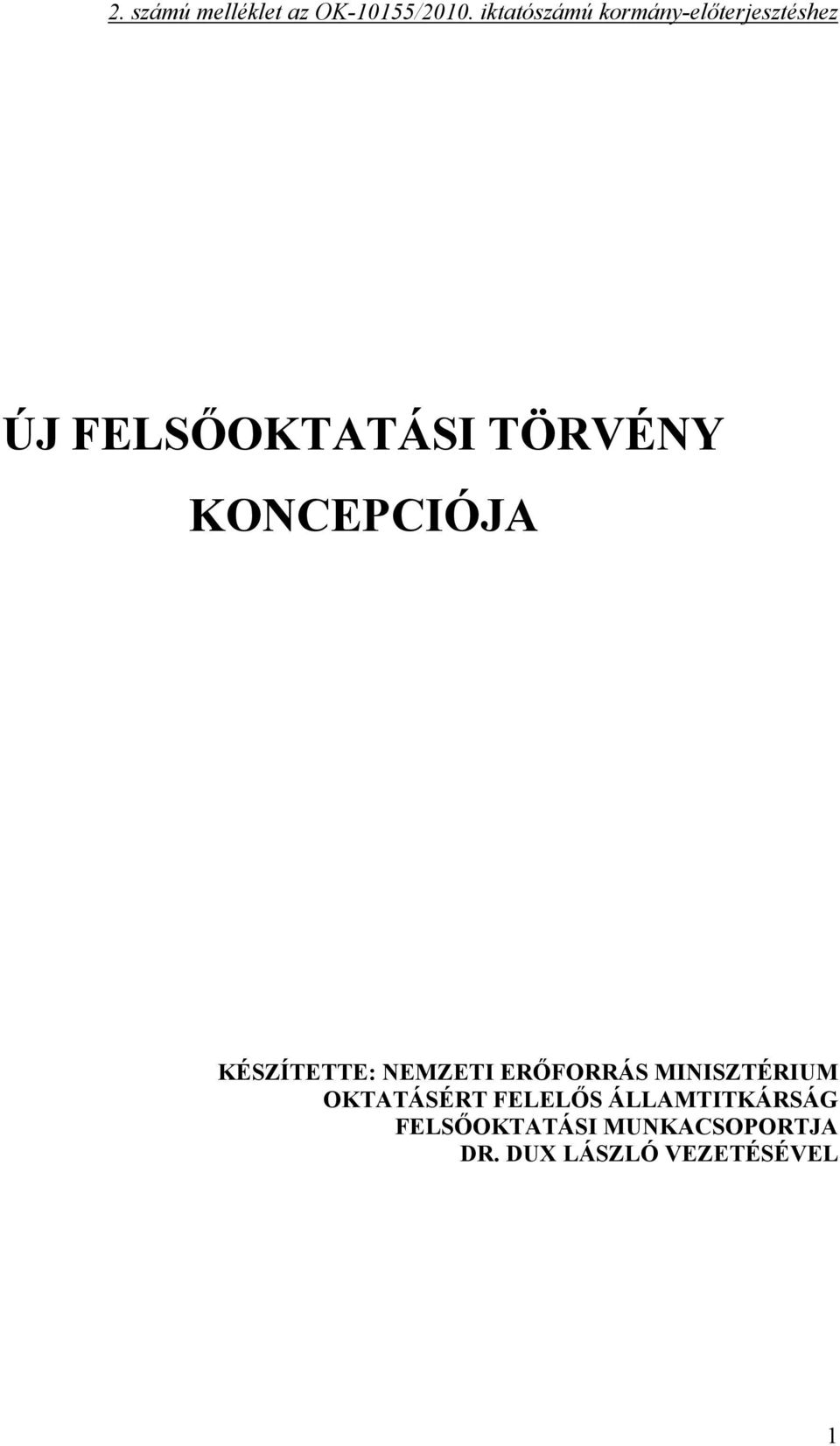 KONCEPCIÓJA KÉSZÍTETTE: NEMZETI ERŐFORRÁS MINISZTÉRIUM