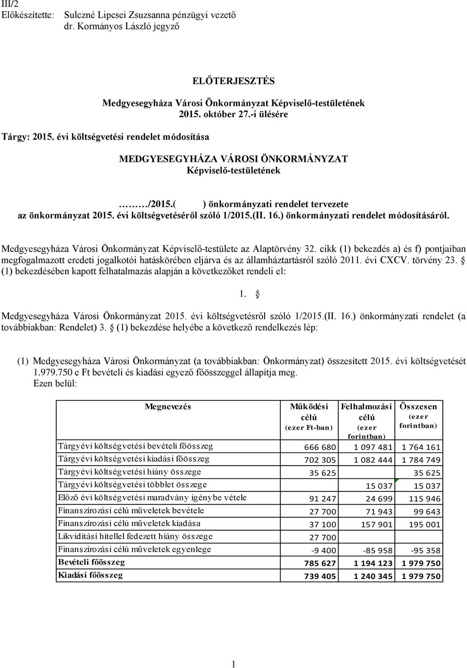 ) önkormái rendelet osításáról. Medgyesegyháza Városi Önkormá Képviselő-testülete az Alaptörvény 32.