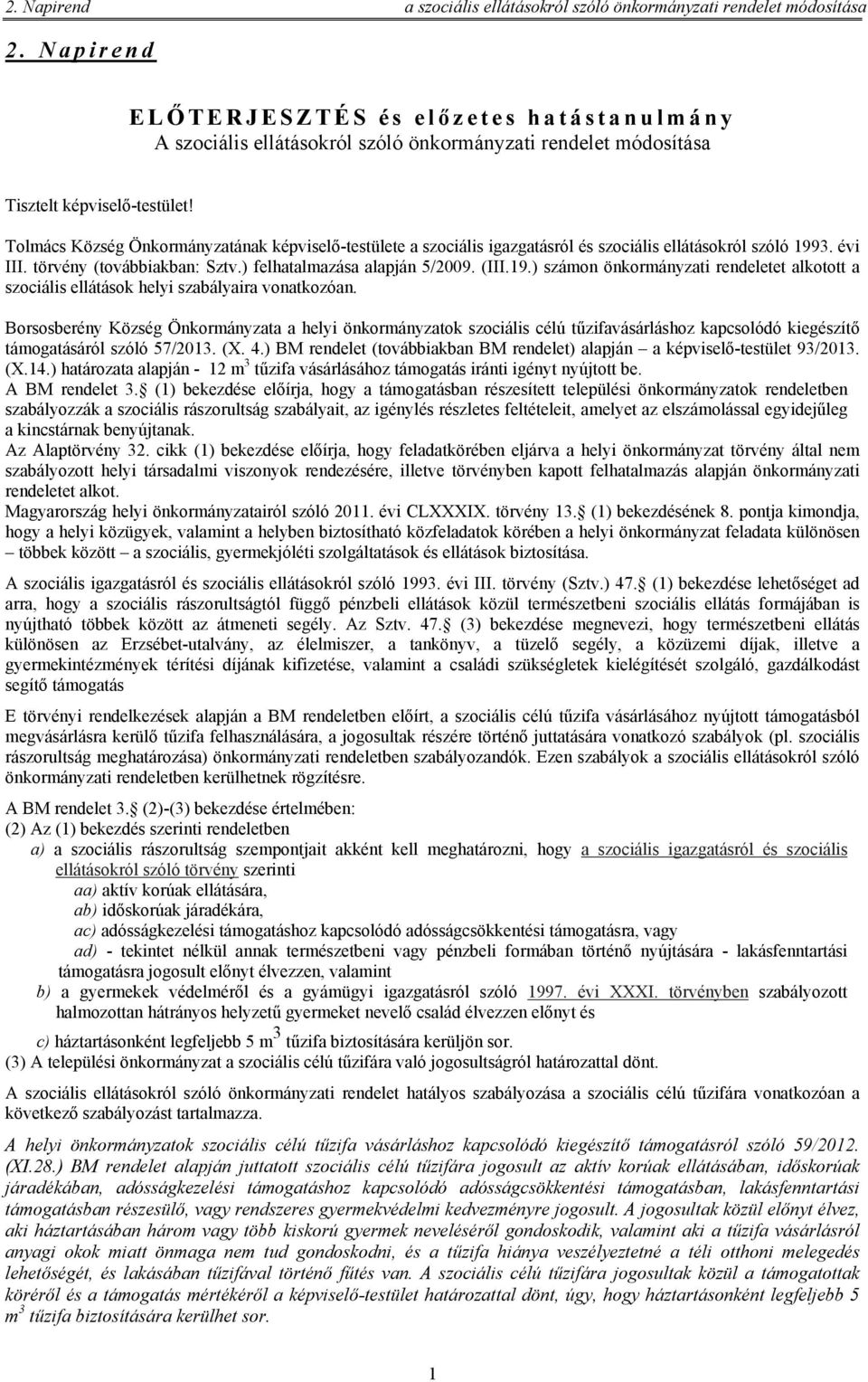 Tolmács Község Önkormányzatának képviselő-testülete a szociális igazgatásról és szociális ellátásokról szóló 199