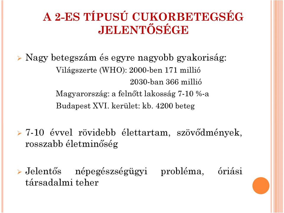 lakosság 7-10%-a Budapest XVI. kerület: kb.