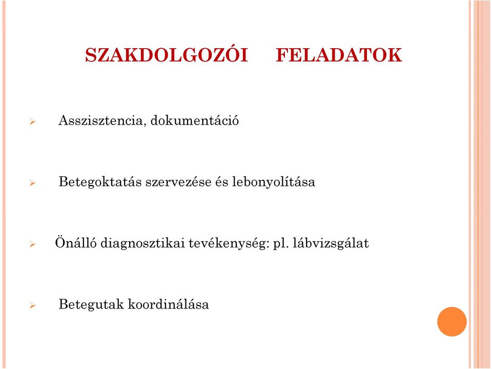 lebonyolítása Önálló diagnosztikai