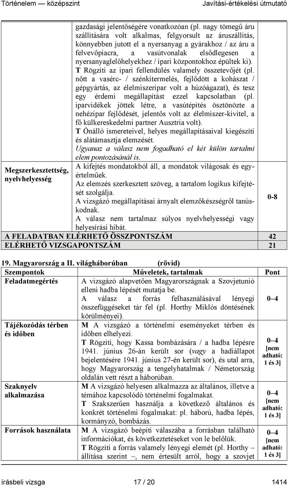 / ipari központokhoz épültek ki). T Rögzíti az ipari fellendülés valamely összetevőjét (pl.