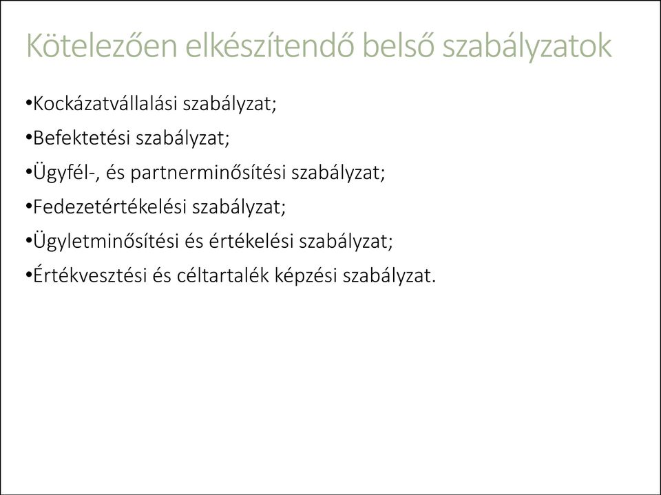 partnerminősítési szabályzat; Fedezetértékelési szabályzat;