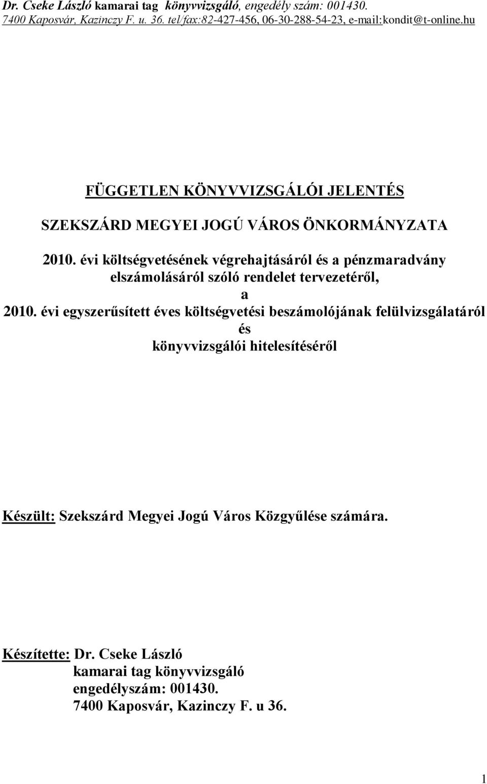 évi költségvetésének végrehajtásáról és a pénzmaradvány elszámolásáról szóló rendelet tervezetéről, a 2010.