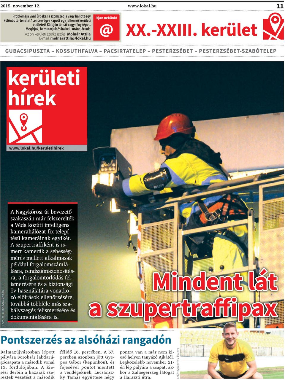 kerület GUBACSIPUSZTA KOSSUTHFALVA PACSIRTATELEP PESTERZSÉBET PESTERZSÉBET-SZABÓTELEP kerületi hírek www.lokal.
