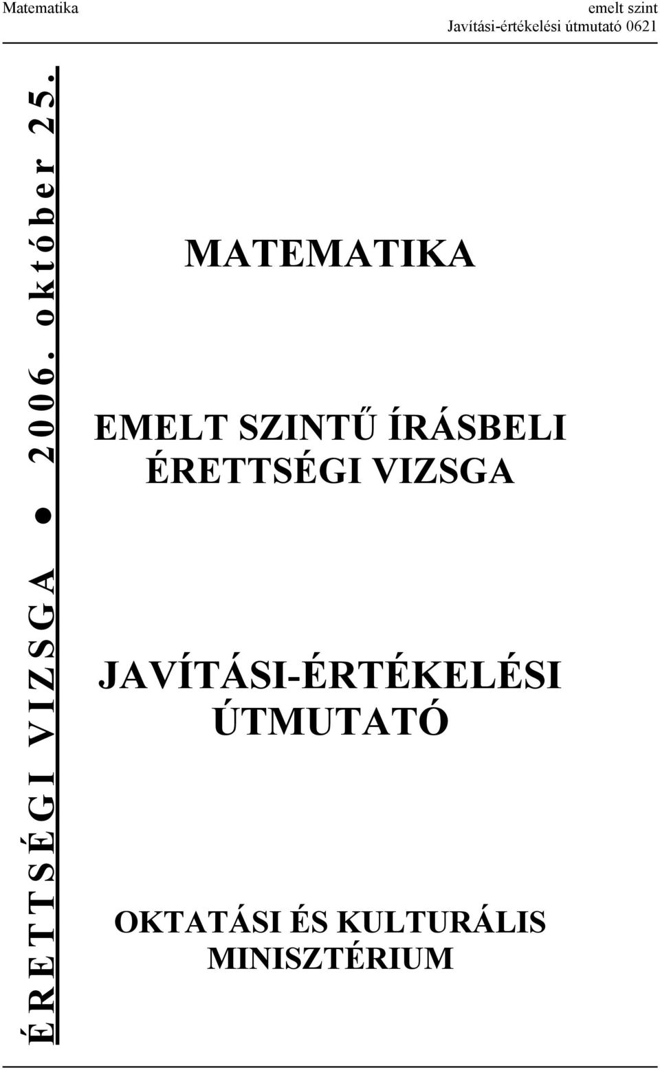 SZINTŰ ÍRÁSBELI ÉRETTSÉGI VIZSGA