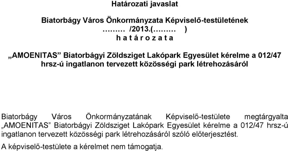 közösségi park létrehozásáról Biatorbágy Város Önkormányzatának Képviselő-testülete megtárgyalta AMOENITAS Biatorbágyi