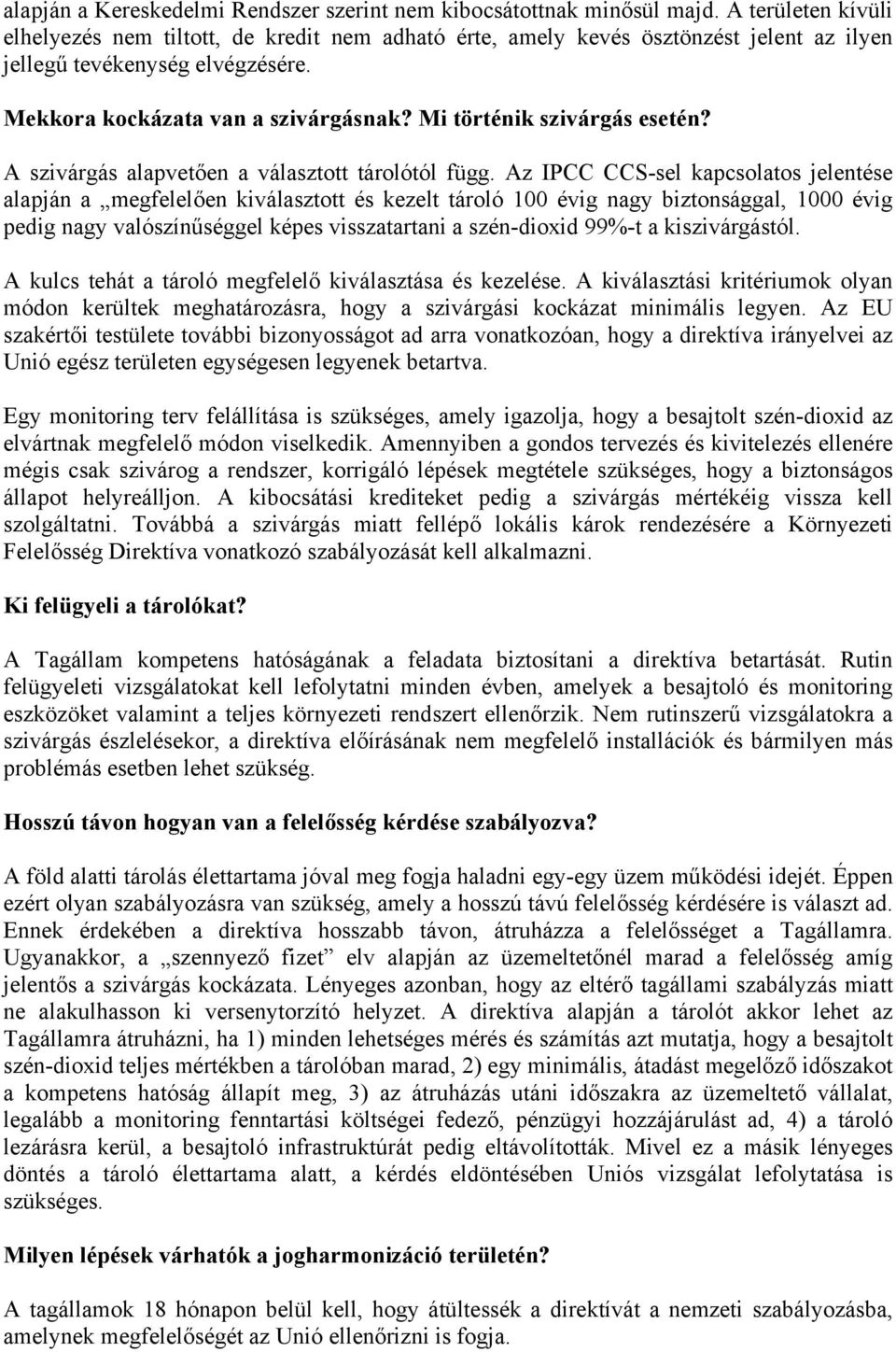 Mi történik szivárgás esetén? A szivárgás alapvetően a választott tárolótól függ.
